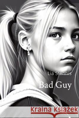 Bad Guy Lia Stennis 9781088092095