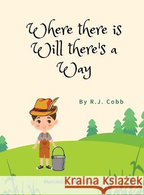 Where There is Will There\'s a Way R. J. Cobb 9781088092651 R.J. Cobb