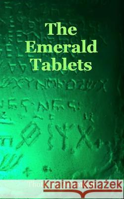 The Emerald Tablets of Thoth the Atlantean Thoth Th Dominicus Ioannes Dominicus Ioannes 9781088092828 Dominicus Ioannes