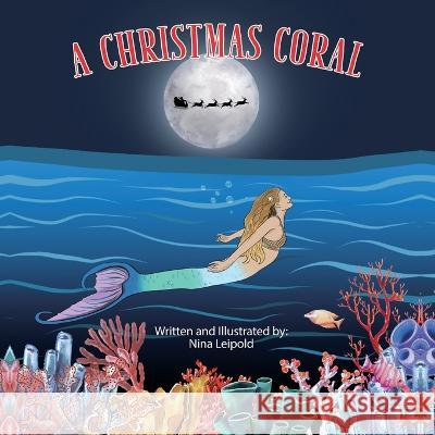 The Christmas Coral Nina Leipold Nina Leipold Nina Leipold 9781088094990 Mermaid of Hilton Head