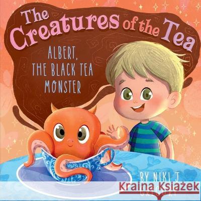 Albert, The Black Tea Monster: The Creatures of the Tea Niki J Gregory   9781088096765 IngramSpark