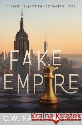Fake Empire C W Farnsworth   9781088097953 IngramSpark
