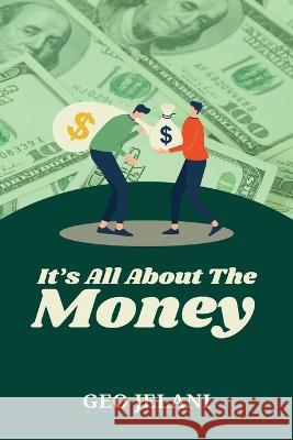 It\'s All About The Money Geo Jelani 9781088097977 Jelani