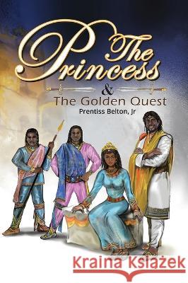 The Princess and the Golden Quest Belton   9781088098820 IngramSpark