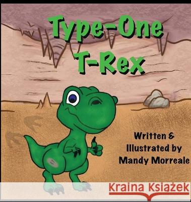 Type One T-Rex Mandy Morreale 9781088099384 Academy Arts Press