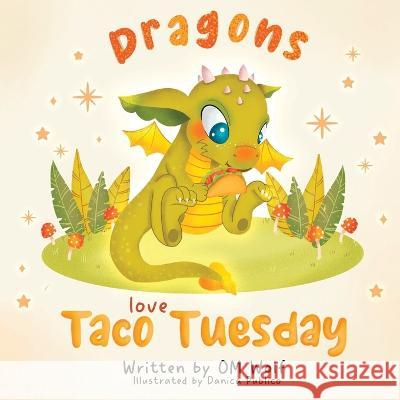 Dragons Love Taco Tuesday Om Wolf   9781088099865 IngramSpark