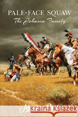 Pale-Face Squaw: The Johnson Family Marion Dees   9781088101612