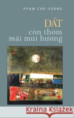 Đất Con Thơm Mai Mui Hương (hardcover) Cao Hoang Pham   9781088102541 IngramSpark