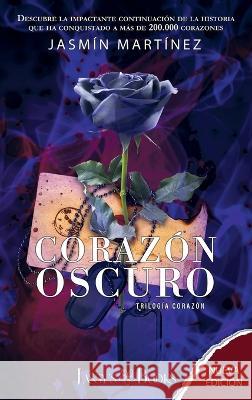 Corazon Oscuro: Nueva Edicion (Tapa dura) Jasmin Martinez   9781088104651 IngramSpark