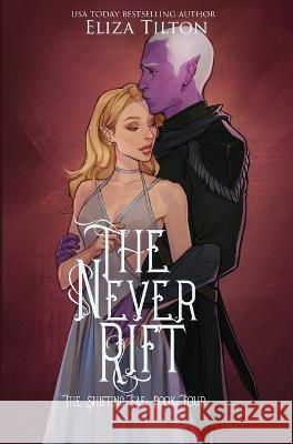 The Never Rift: Special Edition Eliza Tilton   9781088106488 IngramSpark