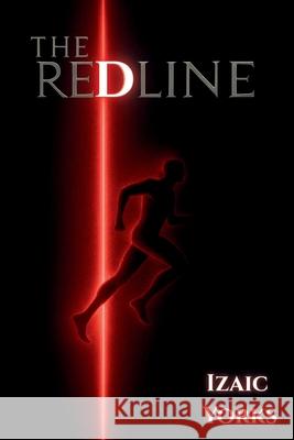 The Redline: A Scifi Adventure Izaic Yorks 9781088106655 Ink & Virtue