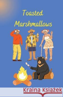 Toasted Marshmallows Veronica L. Krug 9781088106778