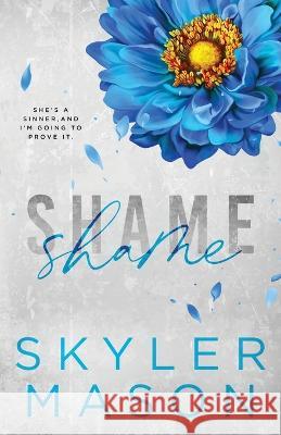 Shame: Special Edition Skyler Mason   9781088107720 IngramSpark