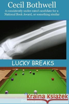 Lucky Breaks (breaking good) Cecil Bothwell 9781088108529