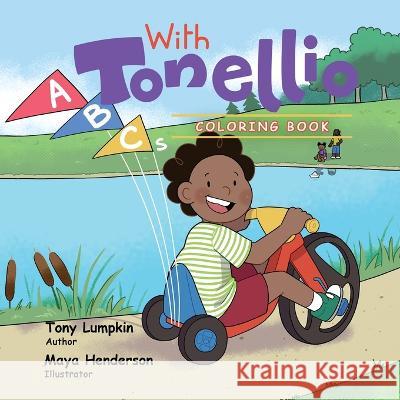 ABCs with Tonellio Coloring Book Tony Lumpkin Maya Henderson 9781088109601 T.Lump Books