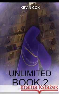 Unlimited 2: Impossible Projects Kevin Cox 9781088109694 Bookmarketeers.com