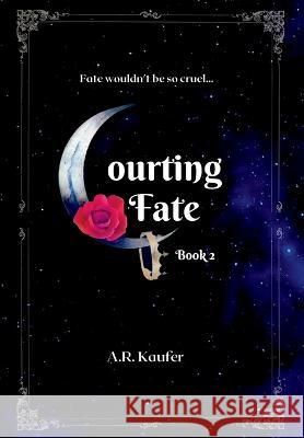 Courting Fate A R Kaufer   9781088110140 IngramSpark