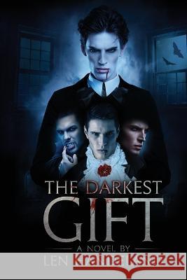 The Darkest Gift _ Revised edition Len Handeland   9781088110461 IngramSpark