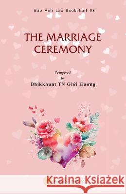 The Marriage Ceremony Giới Hương Bhikkhunī   9781088111178 IngramSpark