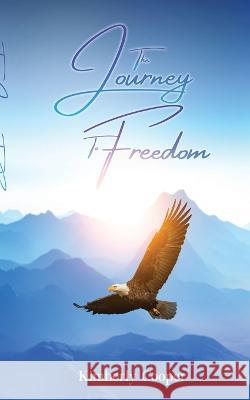 The Journey To Freedom Kimberly Cooper   9781088112595 IngramSpark
