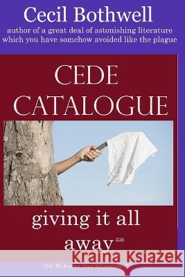 Cede Catalogue: giving it all away Cecil Bothwell 9781088113004