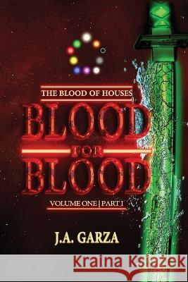 Blood for Blood J a Garza   9781088113189 IngramSpark