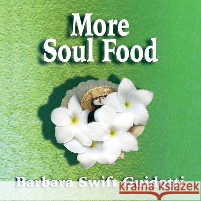 More Soul Food Barbara Swift Guidotti   9781088113653 IngramSpark