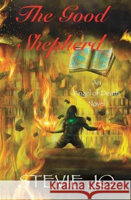 The Good Shepherd Stevie Jo   9781088115848 IngramSpark