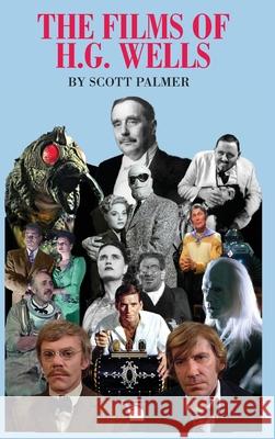 The Films of H.G. Wells Scott V. Palmer 9781088118207