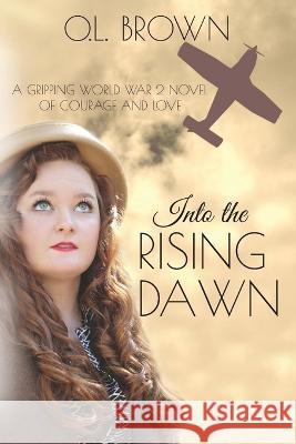 Into the Rising Dawn O. L. Brown 9781088121153 Omar L. Brown