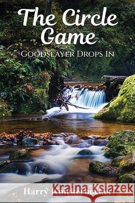 The Circle Game Harry Knickerbocker   9781088122877