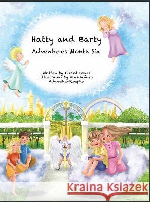 Hatty and Barty Adventures Month Six Grant Boyer Aleksandra Rzepka Elizabeth Boyer 9781088123836