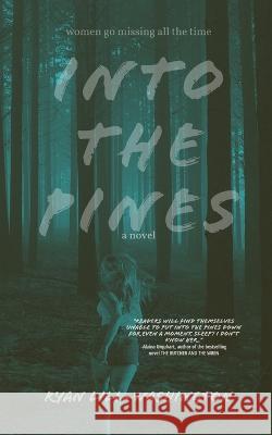 Into The Pines Ryan Lill-Washington   9781088125298 IngramSpark