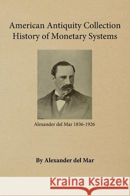 History of Monetary Systems Alexander De Yisrayl Hawkins 9781088125458 Yisrayl Hawkins Books