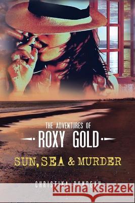 Sun, Sea & Murder Christina Rondeau   9781088125540 IngramSpark