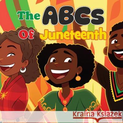 The ABCs of Juneteenth Shakeema Funchess   9781088126462 IngramSpark