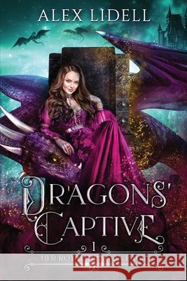 Dragons' Captive Alex Lidell 9781088126776 Danger Bearing Press