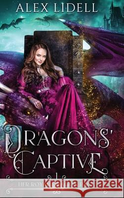 Dragons' Captive Alex Lidell 9781088127155 Danger Bearing Press