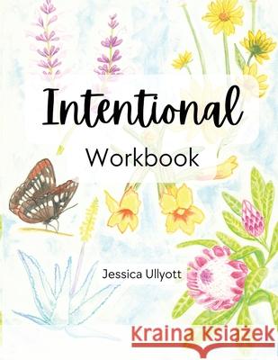 Intentional - Workbook Jessica Ullyott Devonie Biasella 9781088128299 Jessica Ullyott