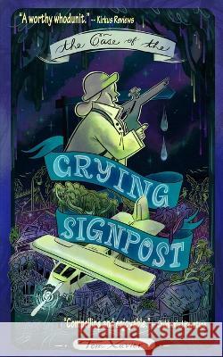 The Case of the Crying Signpost Tom Xavier   9781088128534 IngramSpark