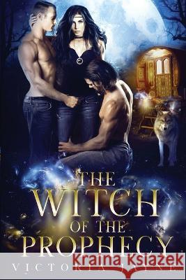 The Witch of the Prophecy Victoria Jayne   9781088128718 IngramSpark