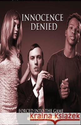 Innocence Denied: Forced To Play The Game Julius Kane   9781088130001 IngramSpark