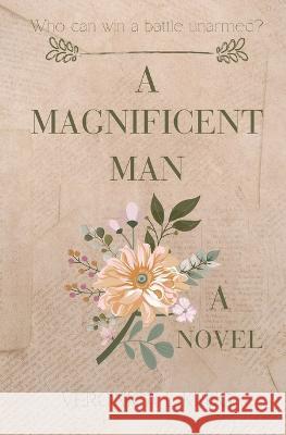 A Magnificent Man Veronica L Krug   9781088132067