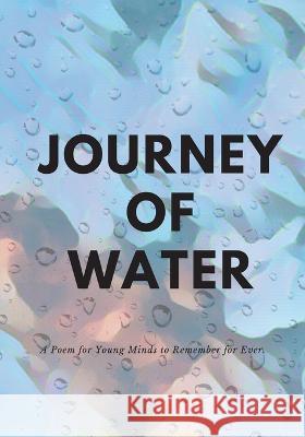 Journey of Water: An environmental awareness rhyming and poem book for kids Shiva S Mohanty   9781088132821 IngramSpark