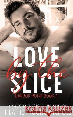 Love by the Slice Heather Young-Nichols   9781088134023