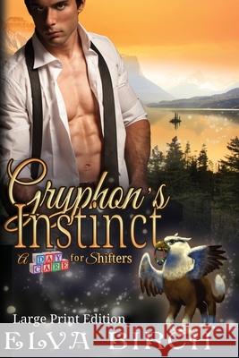 Gryphon's Instinct: Large Print Edition Elva Birch 9781088135143