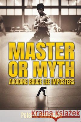 Master Or Myth Peter R. Canavarro 9781088135440 Writersclique.com