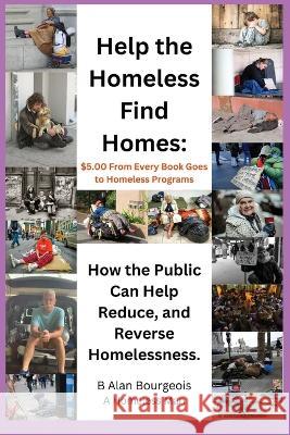 Help the Homeless find Homes B Alan Bourgeois   9781088135730