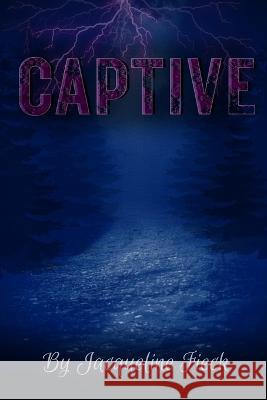 Captive Jacqueline Fieck   9781088136911 IngramSpark