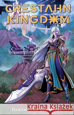 Crestahn Kingdom: A Space Opera Fighting Fantasy Novel Dartanyan Johnson   9781088137635 IngramSpark